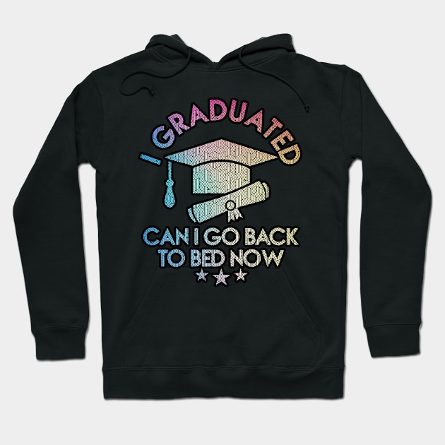 I Graduated Can I Go Back To Bed Now Hoodie by masterpiecesai